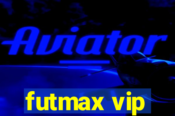 futmax vip